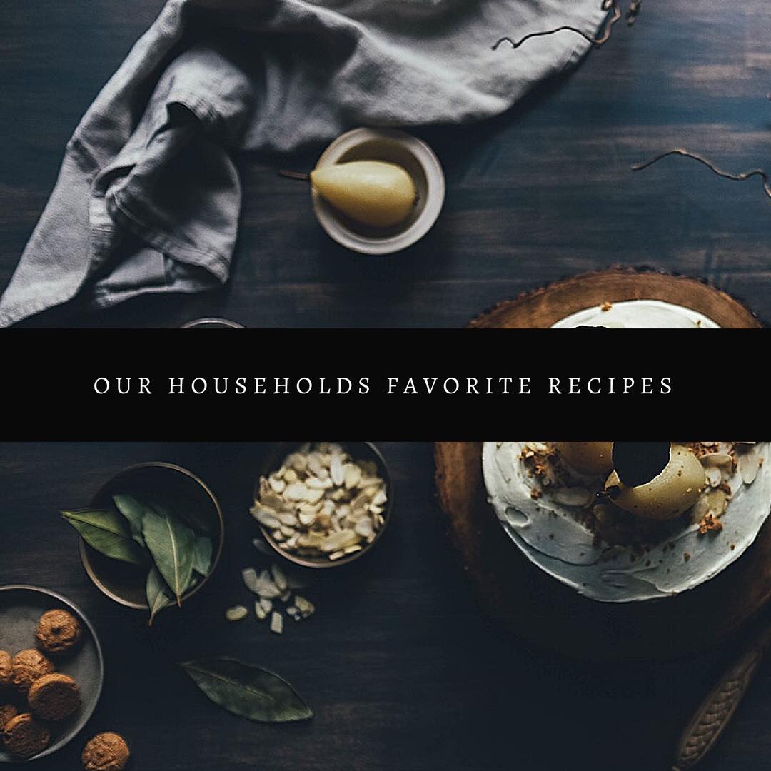 Our Household’s Favorite Recipes